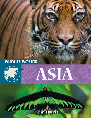 Wildlife Worlds Asia 0778776786 Book Cover