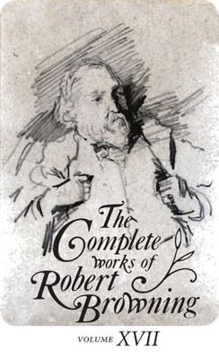 The Complete Works of Robert Browning Volume XV... 0821419811 Book Cover