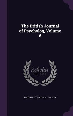 The British Journal of Psycholog, Volume 6 1346887934 Book Cover
