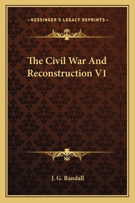 The Civil War And Reconstruction V1 1163168998 Book Cover