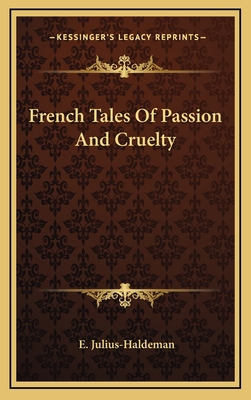 French Tales Of Passion And Cruelty 1168841178 Book Cover