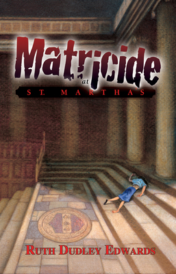 Matricide at St. Martha's: A Robert Amiss/Baron... 1890208922 Book Cover