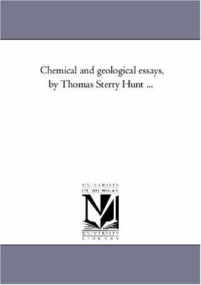 Chemical and Geological Essays, by Thomas Sterr... 142555783X Book Cover