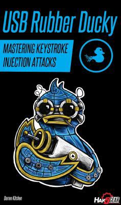 Hak5 USB Rubber Ducky Field Guide Book : A Guid... 0998373222 Book Cover