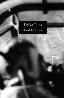 Stuka Pilot: Tank-Hunter on the Eastern Front 1087960363 Book Cover