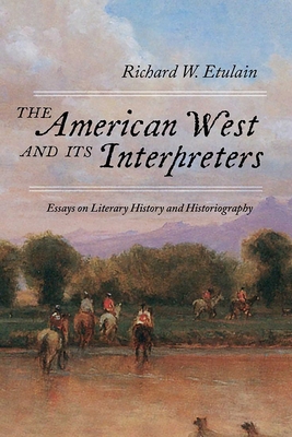 The American West and Its Interpreters: Essays ... 0826364454 Book Cover