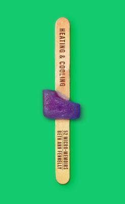 Heating & Cooling: 52 Micro-Memoirs 0393609480 Book Cover