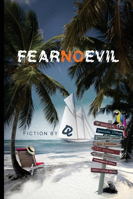 Fear no Evil: Fiction by Q 0692519815 Book Cover