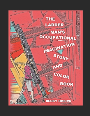 The Ladder Man's Occupational Imagination Story... 169657868X Book Cover