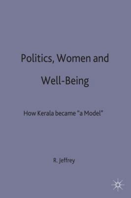Politics, Women and Well-Being: How Kerala Beca... 0333548086 Book Cover