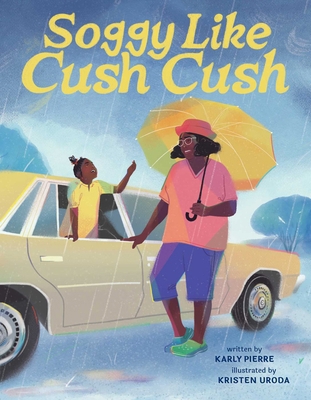 Soggy Like Cush Cush (a Picture Book Celebratio... 1499816200 Book Cover