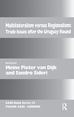 Multilateralism Versus Regionalism: Trade Issue... 0714642703 Book Cover