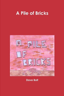 A Pile of Bricks 147168539X Book Cover