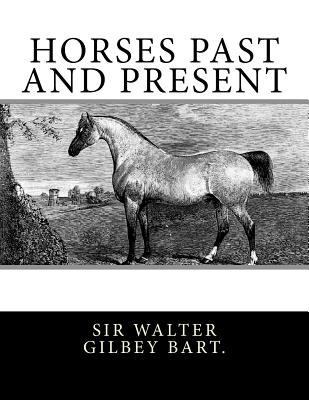 Horses Past and Present 1729869092 Book Cover