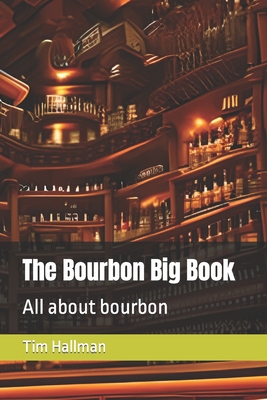 The Bourbon Big Book: All about bourbon B0BZX5HFGV Book Cover