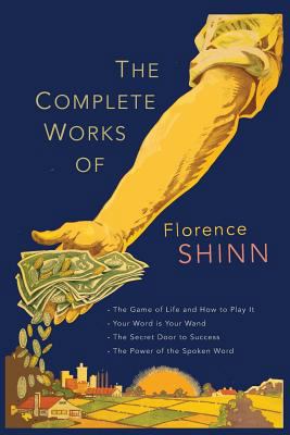 The Complete Works of Florence Scovel Shinn: Th... 1684220475 Book Cover