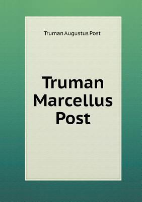 Truman Marcellus Post 5518658834 Book Cover