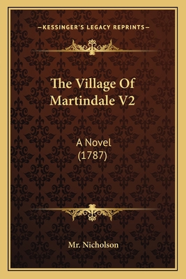 The Village Of Martindale V2: A Novel (1787) 1166298582 Book Cover