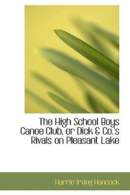 The High School Boys Canoe Club, or Dick a Co.'... 0554530589 Book Cover