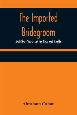 The Imported Bridegroom; And Other Stories of t... 9356314292 Book Cover