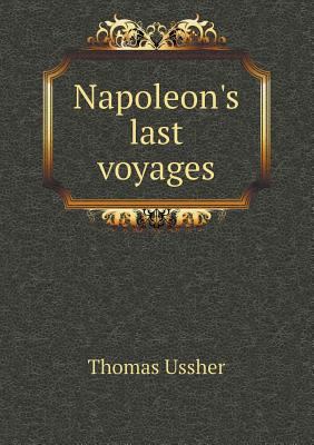 Napoleon's last voyages 5518450699 Book Cover