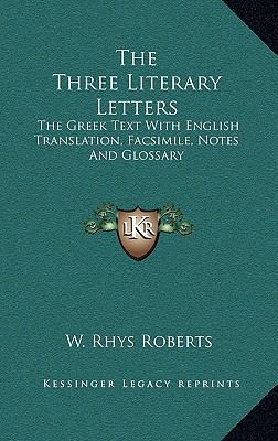 The Three Literary Letters: The Greek Text with... 1163512141 Book Cover