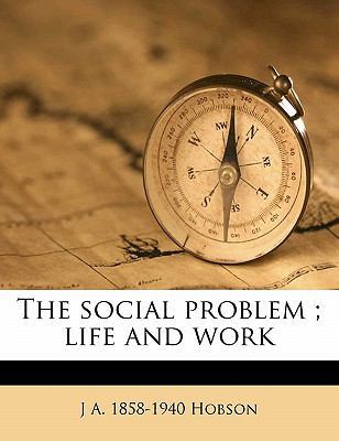 The Social Problem; Life and Work 1177291282 Book Cover