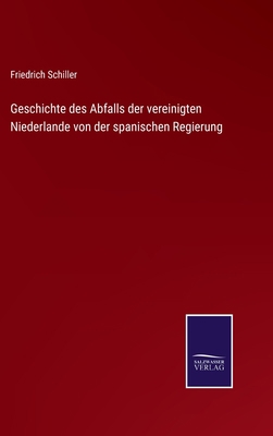 Geschichte des Abfalls der vereinigten Niederla... [German] 3752546433 Book Cover