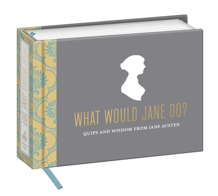 What Would Jane Do?: Quips and Wisdom from Jane... 080418562X Book Cover