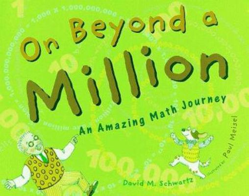 On Beyond a Million: An Amazing Math Journey 0385322178 Book Cover