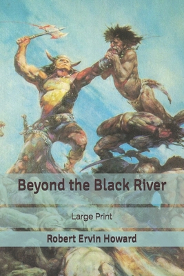 Beyond the Black River: Large Print B084QKX7X3 Book Cover