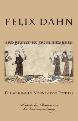 Die schlimmen Nonnen von Poitiers: Historischer... [German] 1494824795 Book Cover