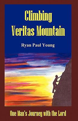 Climbing Veritas Mountain: One Man's Journey wi... 1450219446 Book Cover