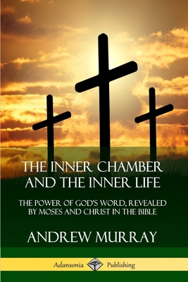 The Inner Chamber and the Inner Life: The Power... 0359747019 Book Cover