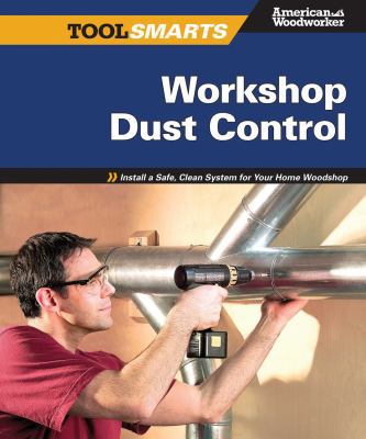 Workshop Dust Control: Install a Safe, Clean Sy... 1565234618 Book Cover