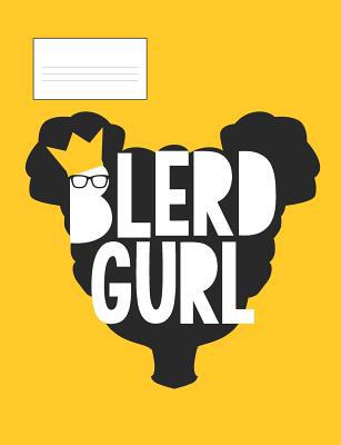 Blerd Gurl: Composition Book Blerd Gurls Africa... 1076803318 Book Cover