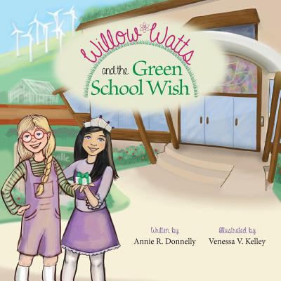 Willow Watts and the Green School Wish 0989336433 Book Cover