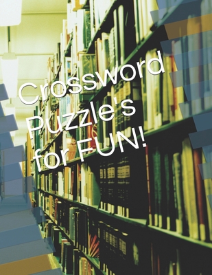 Crossword Puzzle's for FUN! B0BSLKWWCJ Book Cover