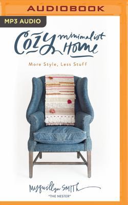 Cozy Minimalist Home: More Style, Less Stuff 1721347410 Book Cover