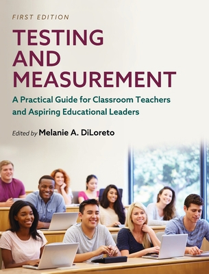 Testing and Measurement: A Practical Guide for ... 1516577922 Book Cover