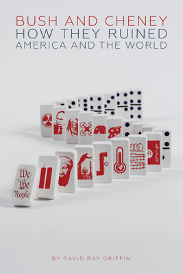 Bush and Cheney: How They Ruined America and th... 1566560713 Book Cover