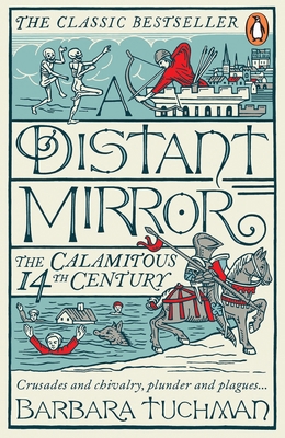 A Distant Mirror: The Calamitous 14th Century 0241972973 Book Cover