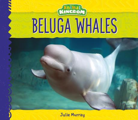 Beluga Whales 1532116160 Book Cover