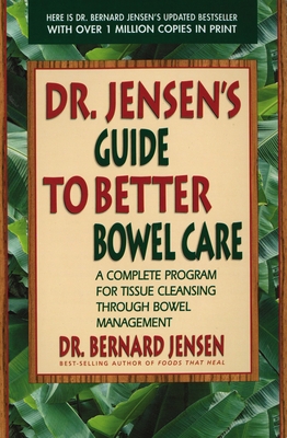 Dr. Jensen's Guide to Better Bowel Care: A Comp... 0895295849 Book Cover