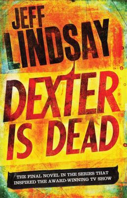 Dexter Is Dead 1409144941 Book Cover