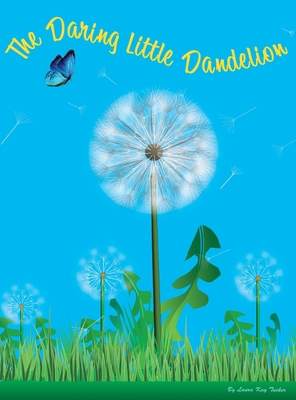 The Daring Little Dandelion 1088259847 Book Cover