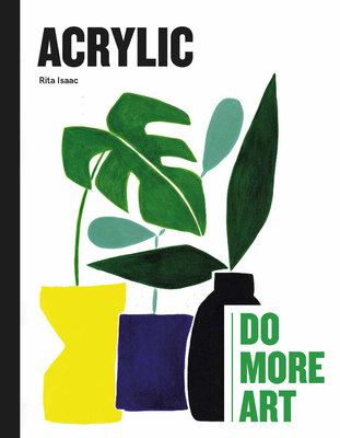 Acrylic: Do More Art 1786275708 Book Cover