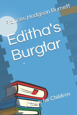 Editha's Burglar: A Story for Children B08HGZK8YK Book Cover