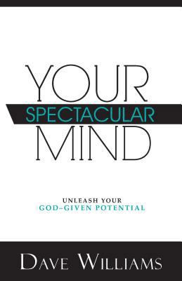 Your Spectacular Mind: Unleash Your God-Given P... 0938020722 Book Cover