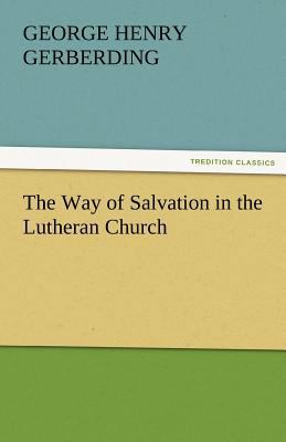 The Way of Salvation in the Lutheran Church 3842480954 Book Cover